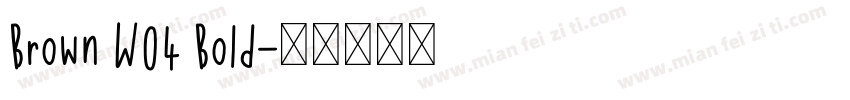 Brown W04 Bold字体转换